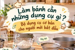 Làm bánh cần những dụng cụ gì